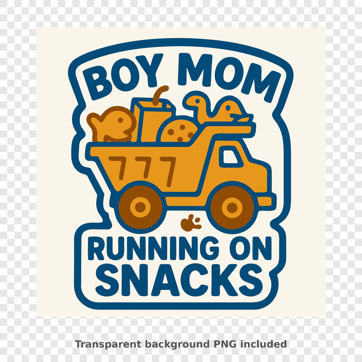 Orange dump truck loaded with a fish cracker, juice box, cookie and toy dinosaur, with the text Boy Mom above and Running On Snacks below in blue sticker-style lettering.