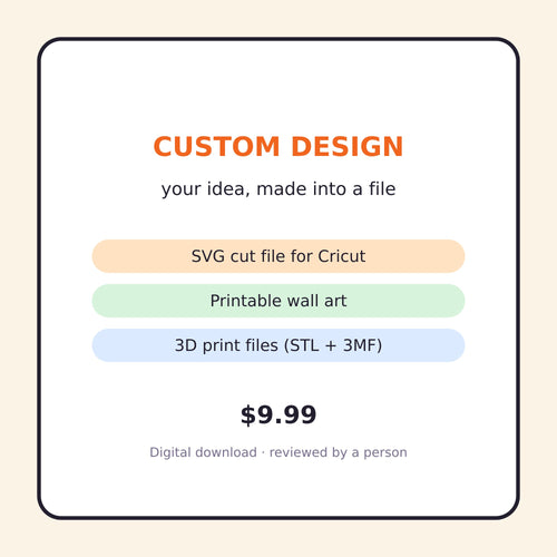 Custom Design Request (SVG, Printable or 3D Print File)