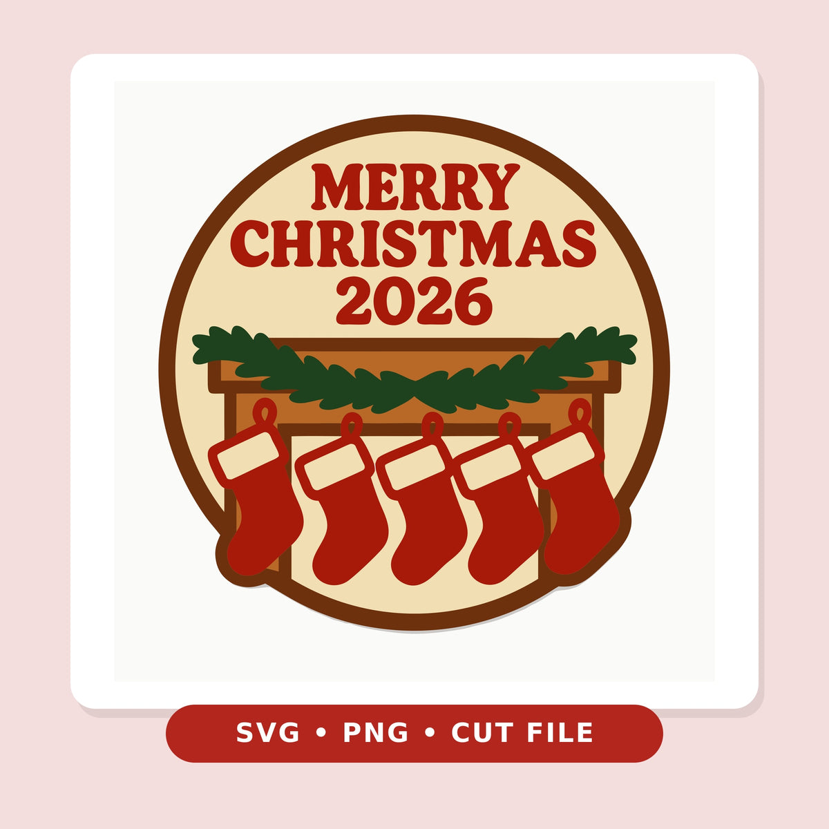 Round Merry Christmas 2026 ornament design with five red stockings hanging from a wooden mantel decorated with a green pine garland.