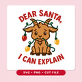 Cartoon baby goat sitting with Christmas lights tangled around its horns and in its mouth, with the red text "Dear Santa, I Can Explain" curved above and below.