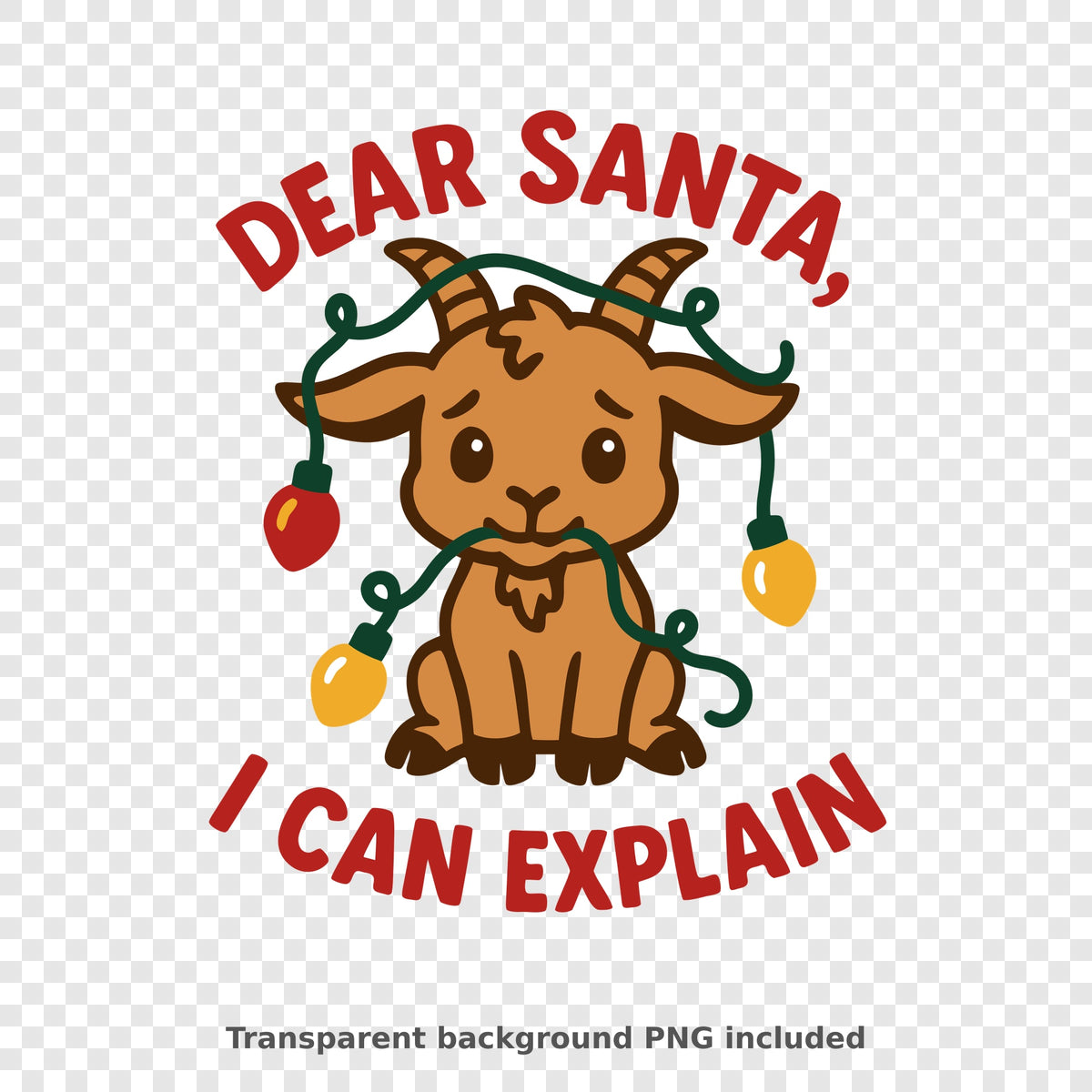 Cartoon baby goat sitting with Christmas lights tangled around its horns and in its mouth, with the red text "Dear Santa, I Can Explain" curved above and below.