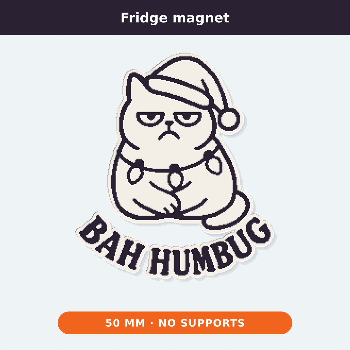 Four 3D printable models of a grumpy cat in a Santa hat with Christmas lights and the text Bah Humbug: an outline ornament, a cookie cutter with stamp, a gray layered sign, and a white magnet.