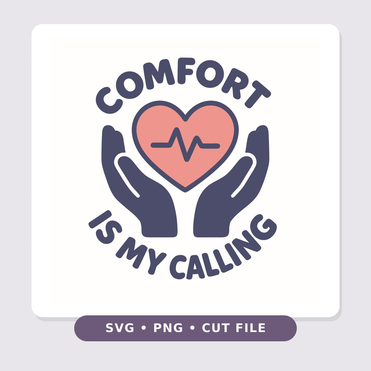 Navy and coral hospice nurse design with a pink heart showing a heartbeat line, cupped in two hands, with the words Comfort Is My Calling curved around it.