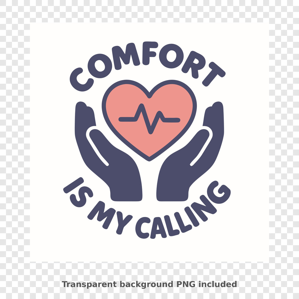 Navy and coral hospice nurse design with a pink heart showing a heartbeat line, cupped in two hands, with the words Comfort Is My Calling curved around it.