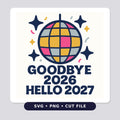Retro disco ball in pink, mustard and gray tiles surrounded by navy stars and confetti above the bold text Goodbye 2026 Hello 2027.