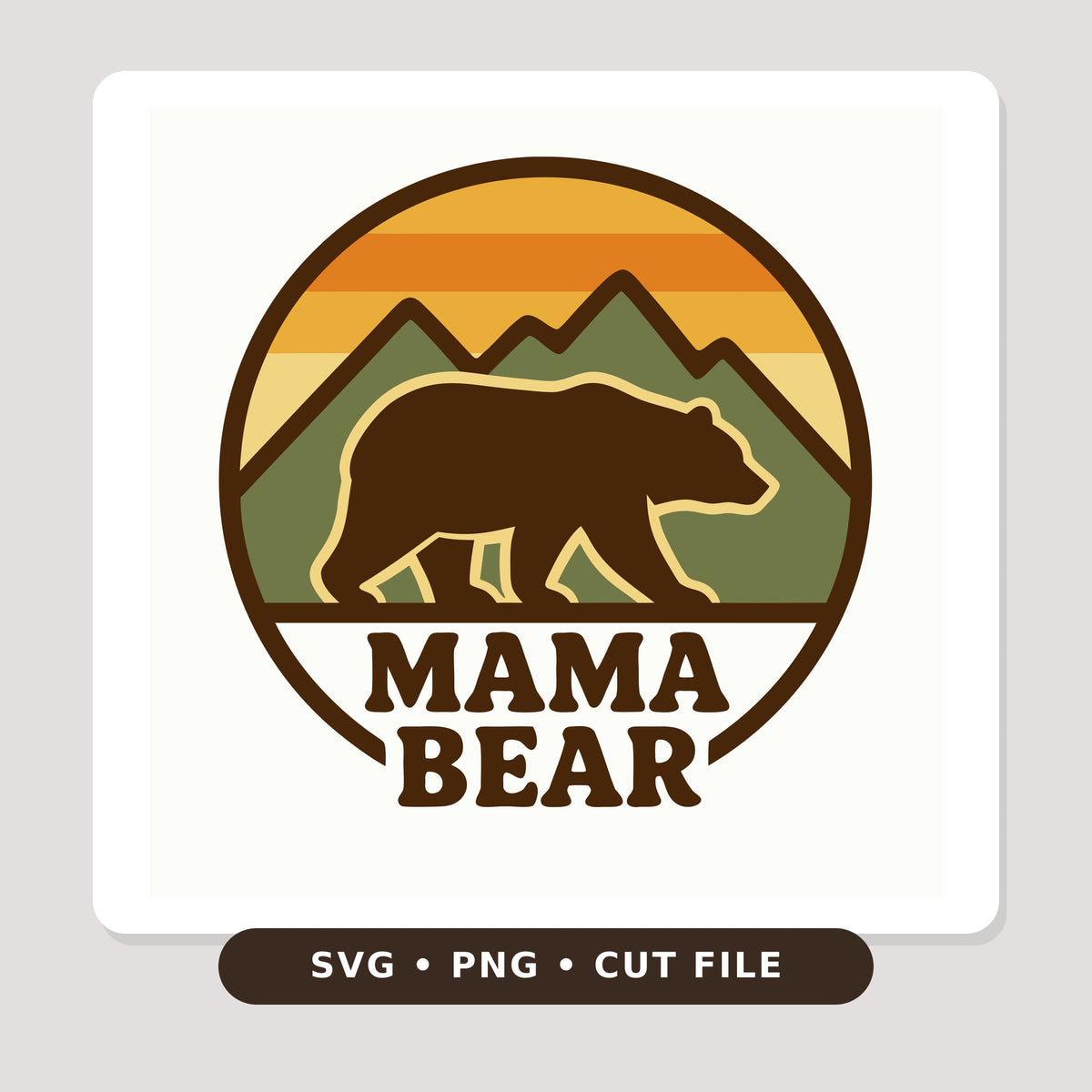 Circular retro badge of a brown bear walking in front of green mountains under an orange and yellow striped sunset, with the words Mama Bear below.