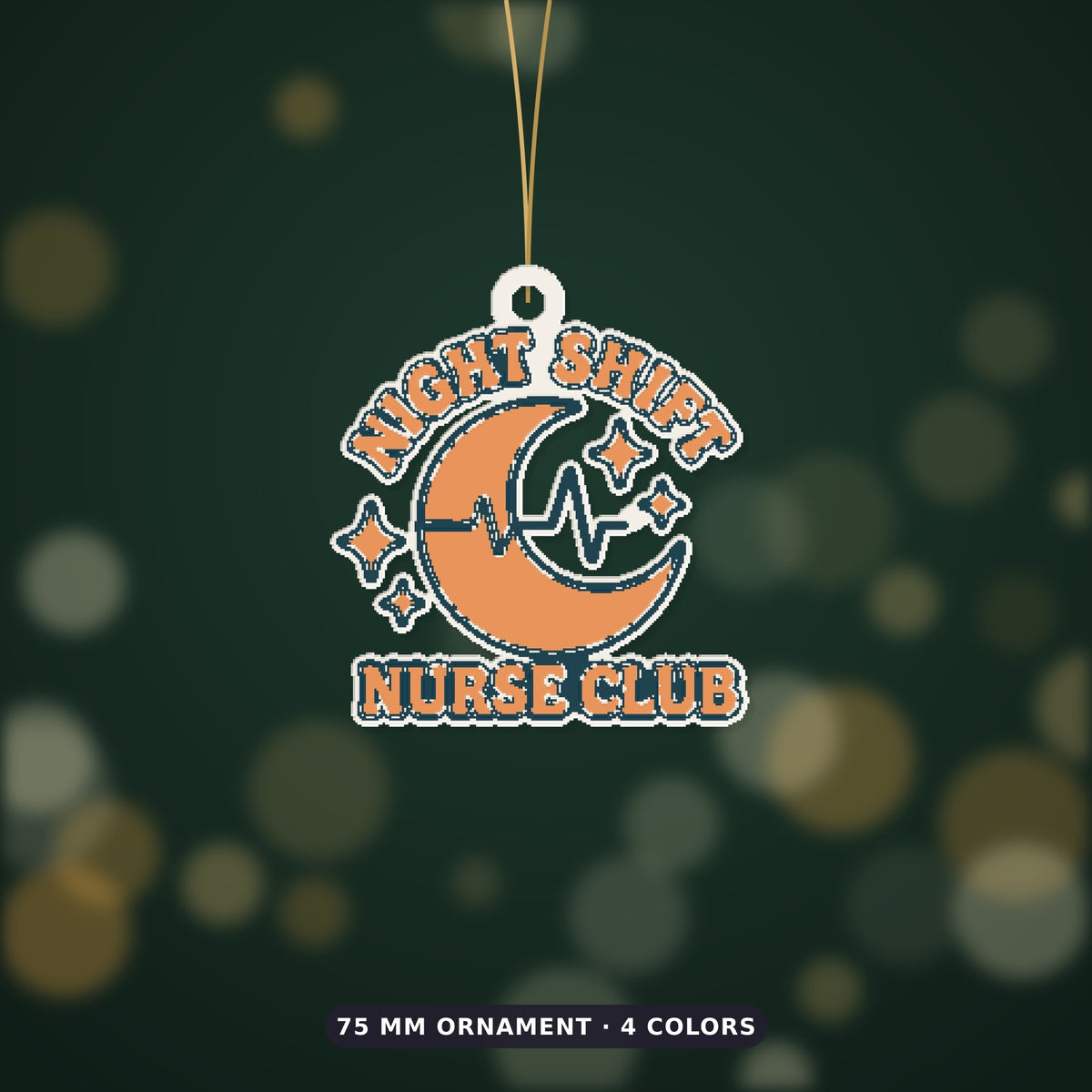 A retro orange and teal crescent moon ornament with a heartbeat line and stars, with the text Night Shift Nurse Club, hanging on a gold string against a dark green background.