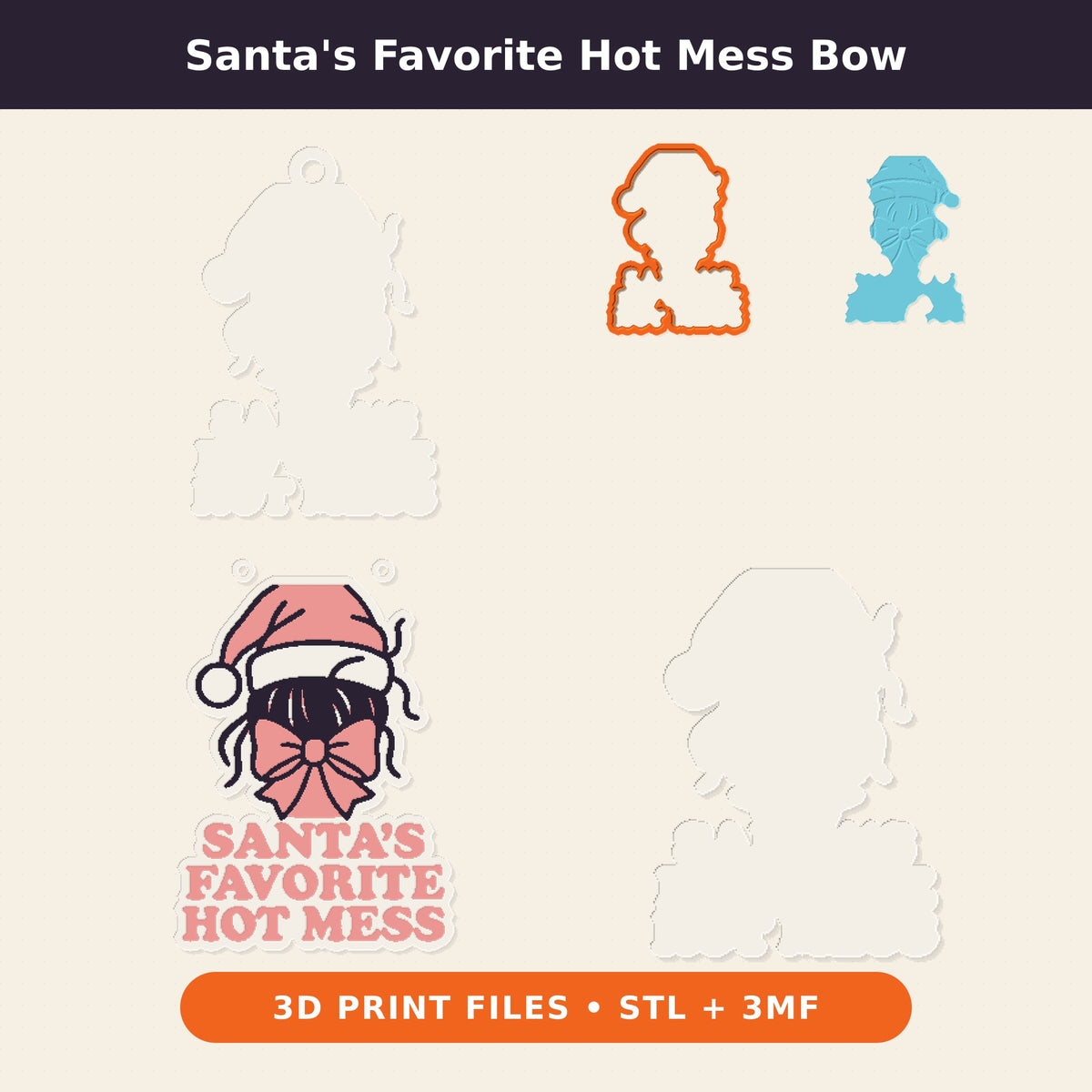 Four 3D printable models of a Santa's Favorite Hot Mess design showing a girl in a pink Santa hat with a bow, as an ornament, cookie cutter with stamp, layered wall sign and fridge magnet.