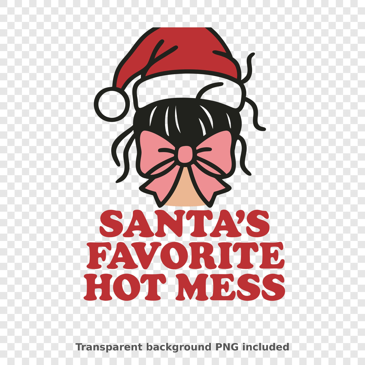 Illustration of a girl with a messy bun, a red Santa hat, and a pink coquette bow, above the red retro text "Santa's Favorite Hot Mess".