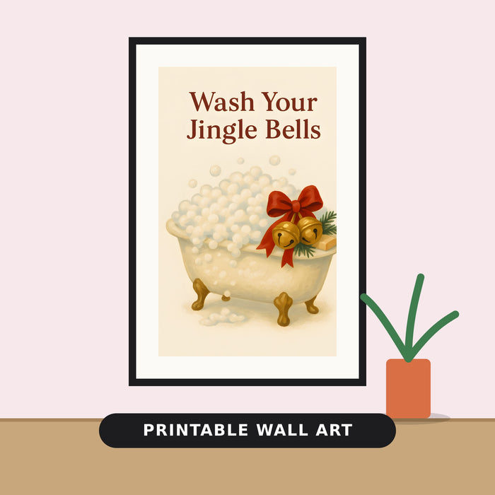 Vintage-style illustration of a cream clawfoot bathtub overflowing with bubbles, decorated with golden jingle bells, a red bow and pine sprigs, under the red text Wash Your Jingle Bells.